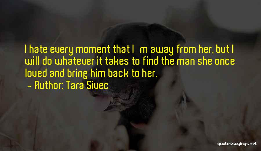 I Once Loved Her Quotes By Tara Sivec