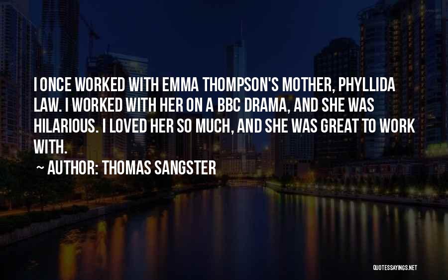 I Once Loved Her Quotes By Thomas Sangster