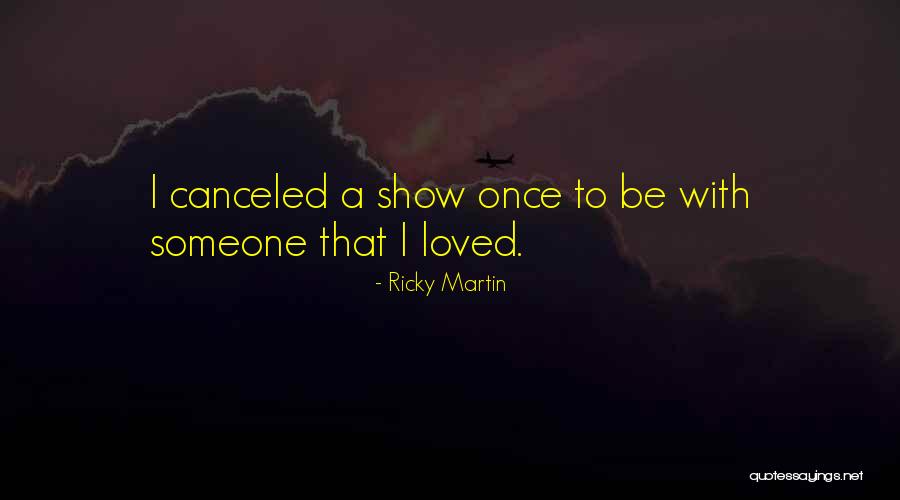 I Once Loved Quotes By Ricky Martin I Once Loved Quotes By Ricky Martin
