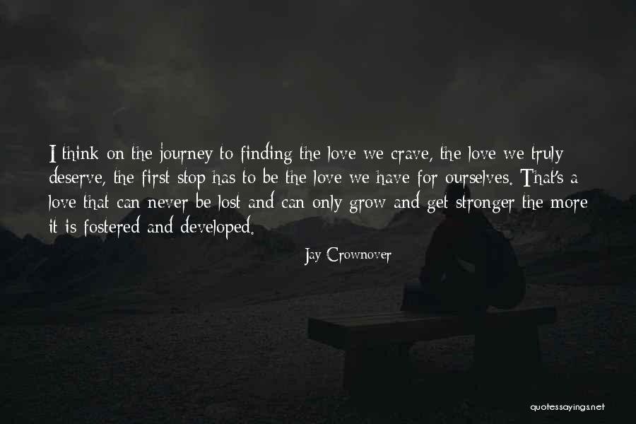 I Only Get Stronger Quotes By Jay Crownover I Only Get Stronger Quotes By Jay Crownover