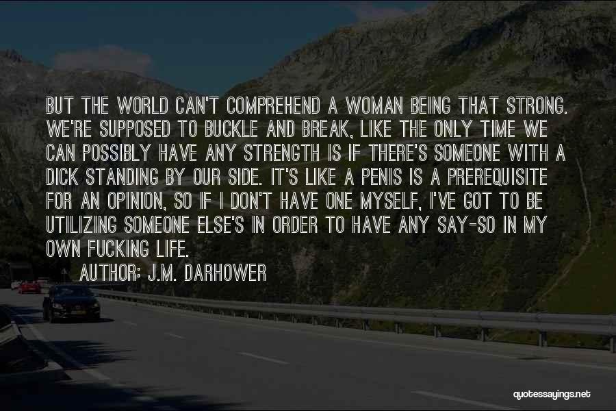 I Only Got Myself Quotes By J.M. Darhower
