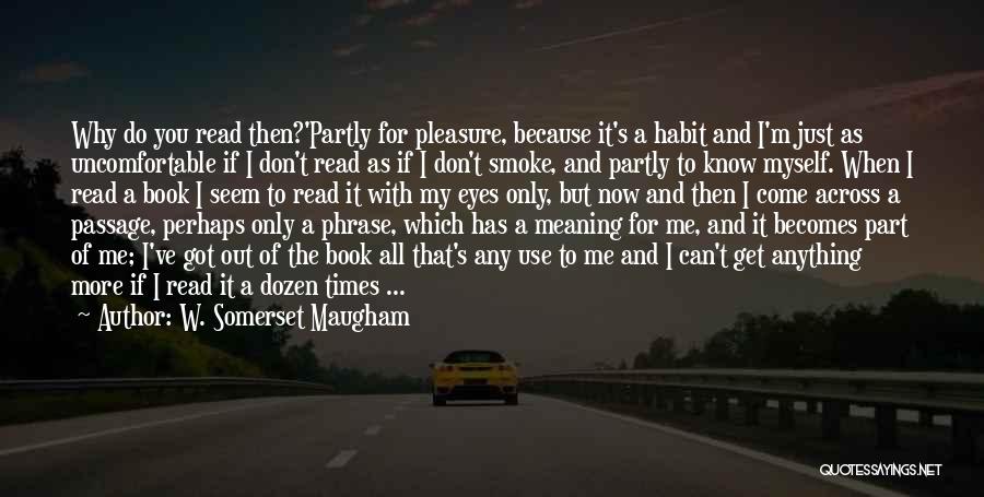 I Only Got Myself Quotes By W. Somerset Maugham