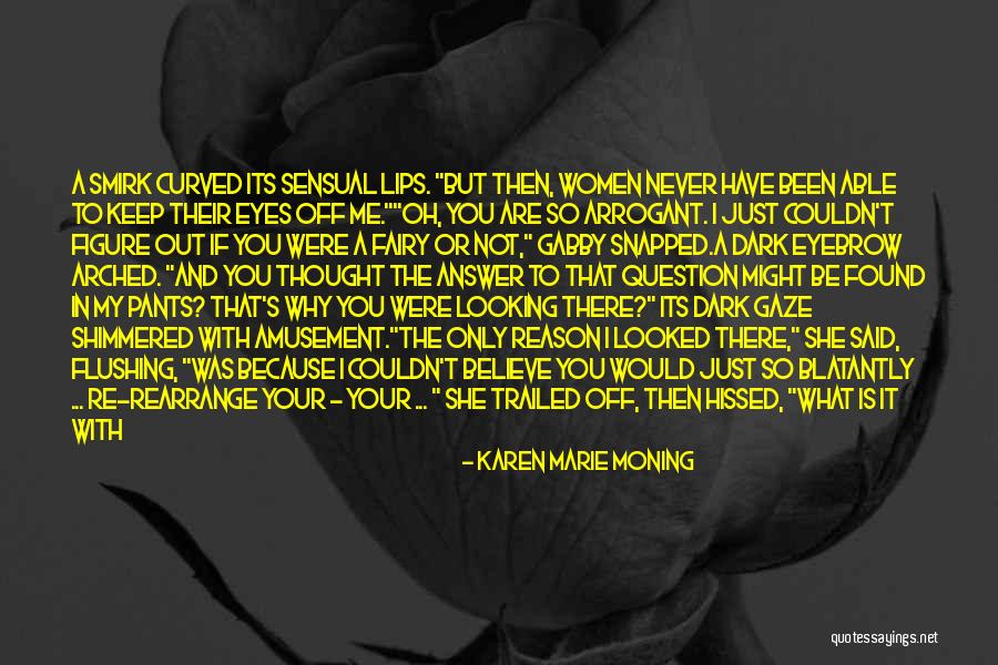 I Only Have Eyes For You Quotes By Karen Marie Moning I Only Have Eyes For You Quotes By Karen Marie Moning