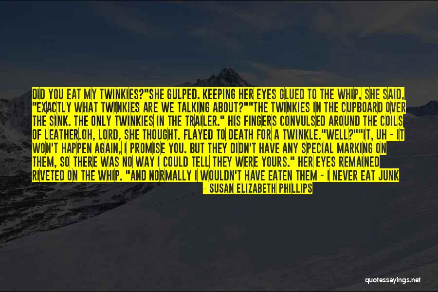 I Only Have Eyes For You Quotes By Susan Elizabeth Phillips I Only Have Eyes For You Quotes By Susan Elizabeth Phillips