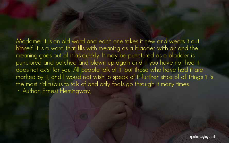 I Only Have One Wish Quotes By Ernest Hemingway,