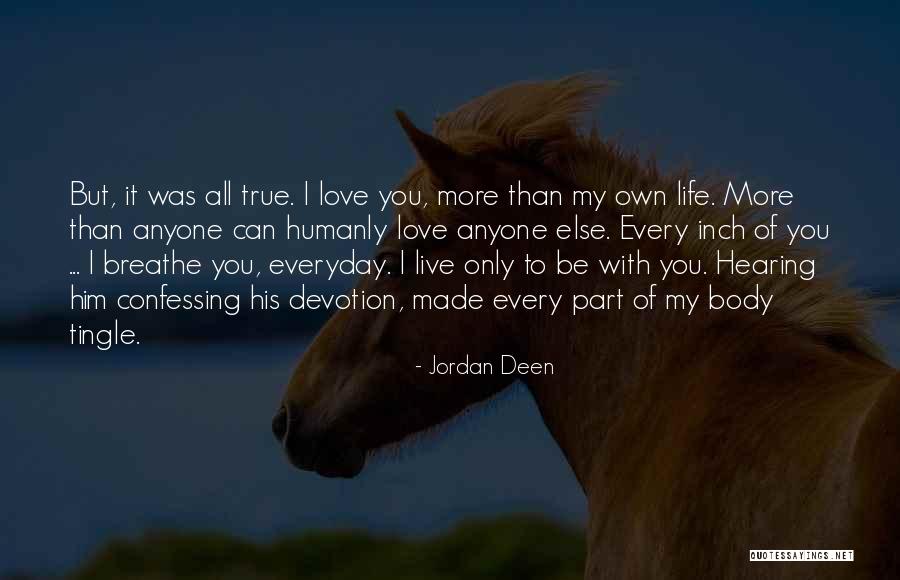 I Only Live To Love You Quotes By Jordan Deen I Only Live To Love You Quotes By Jordan Deen
