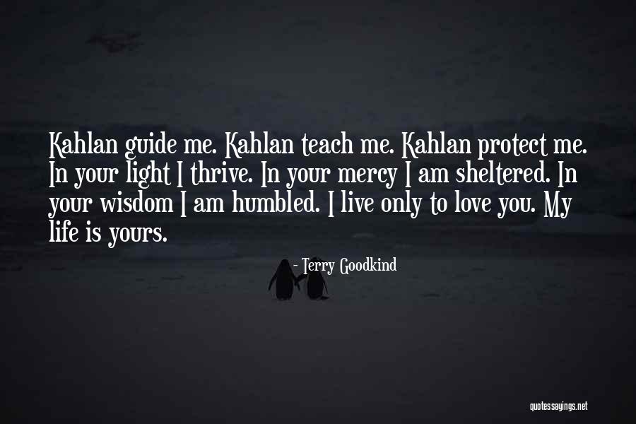 I Only Live To Love You Quotes By Terry Goodkind I Only Live To Love You Quotes By Terry Goodkind