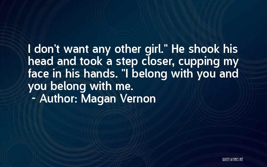 I Only Love One Boy Quotes By Magan Vernon
