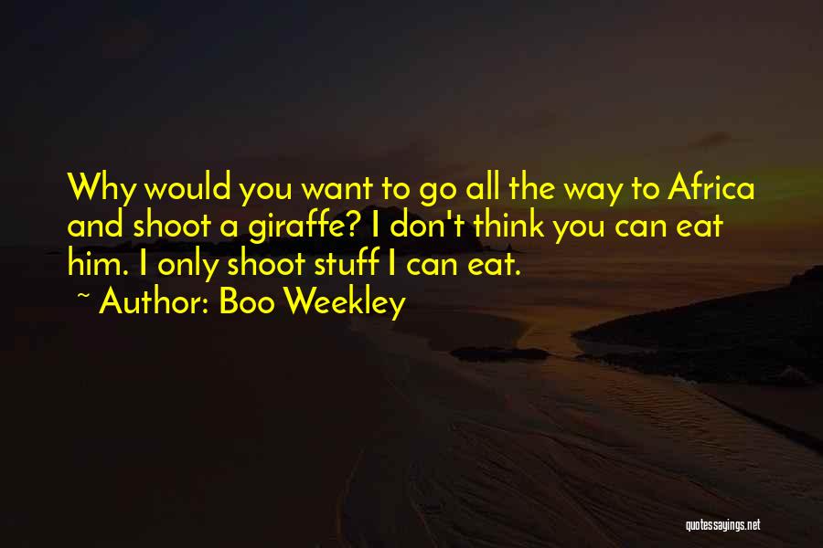I Only Want Him Quotes By Boo Weekley