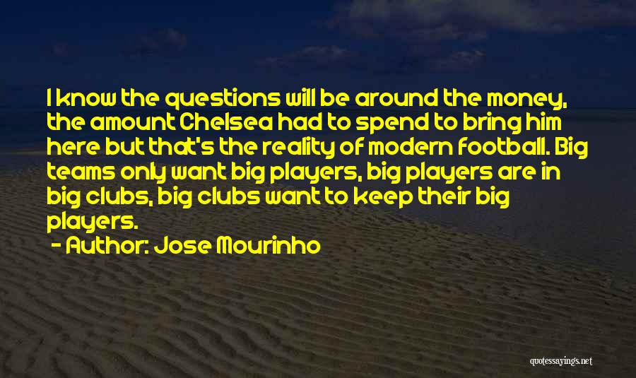 I Only Want Him Quotes By Jose Mourinho