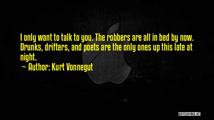 I Only Want To Talk To You Quotes By Kurt Vonnegut