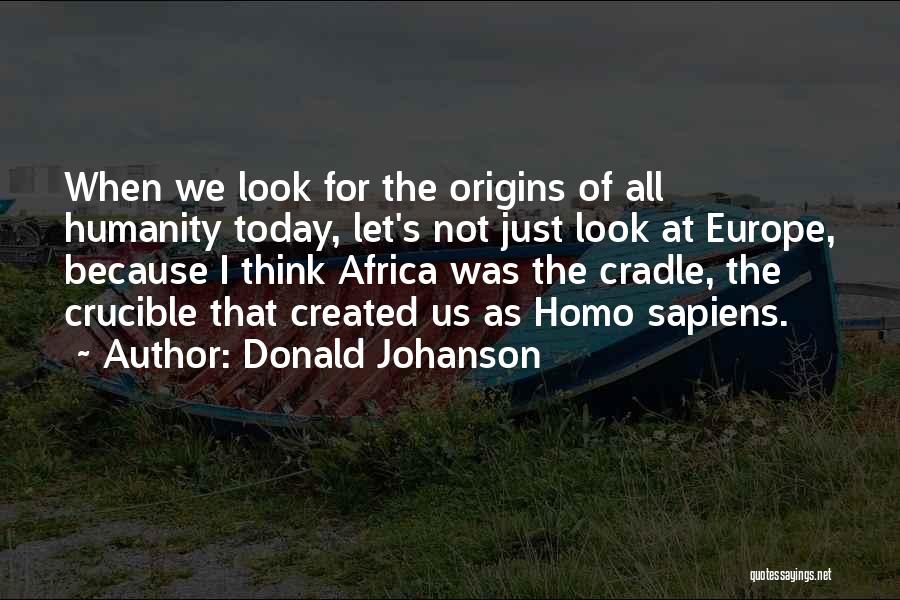 I Origins Quotes By Donald Johanson
