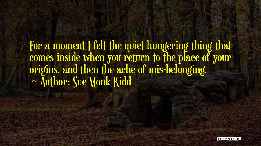 I Origins Quotes By Sue Monk Kidd