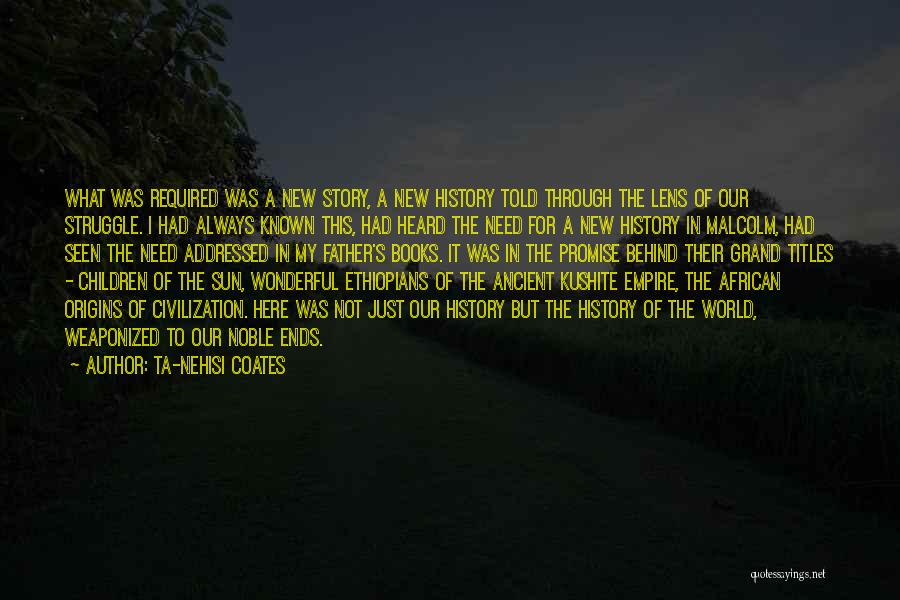 I Origins Quotes By Ta-Nehisi Coates