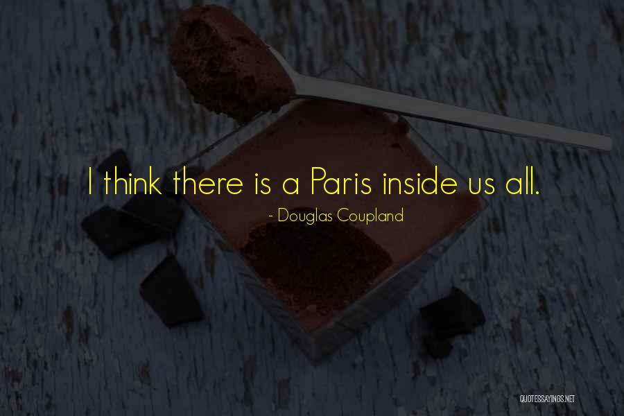 I Paris Quotes By Douglas Coupland I Paris Quotes By Douglas Coupland