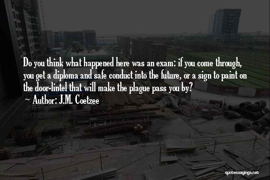 I Pass The Exam Quotes By J.M. Coetzee