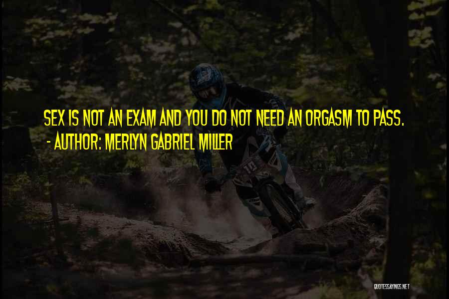 I Pass The Exam Quotes By Merlyn Gabriel Miller