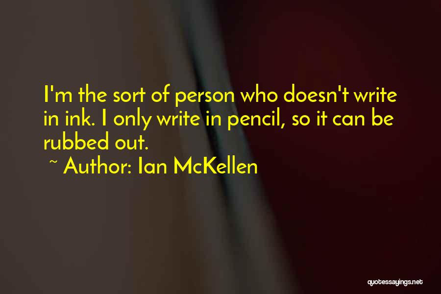 I Pencil Quotes By Ian McKellen