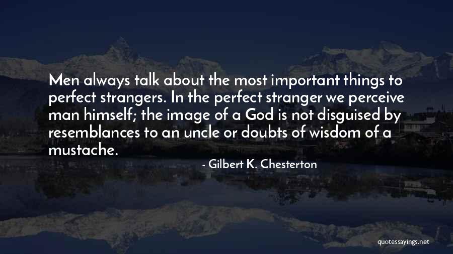 I Perceive That God Quotes By Gilbert K. Chesterton I Perceive That God Quotes By Gilbert K. Chesterton