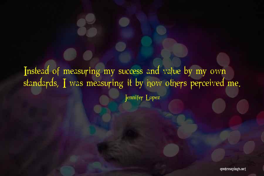 I Perceived Quotes By Jennifer Lopez I Perceived Quotes By Jennifer Lopez