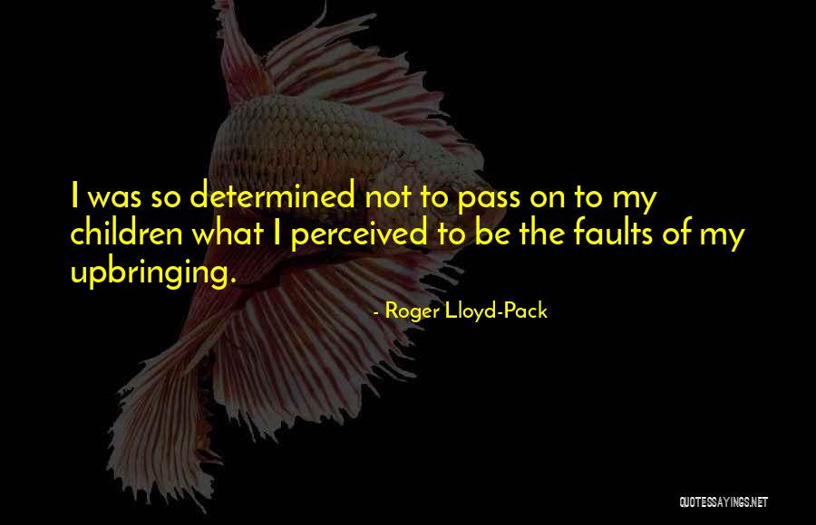 I Perceived Quotes By Roger Lloyd-Pack I Perceived Quotes By Roger Lloyd-Pack