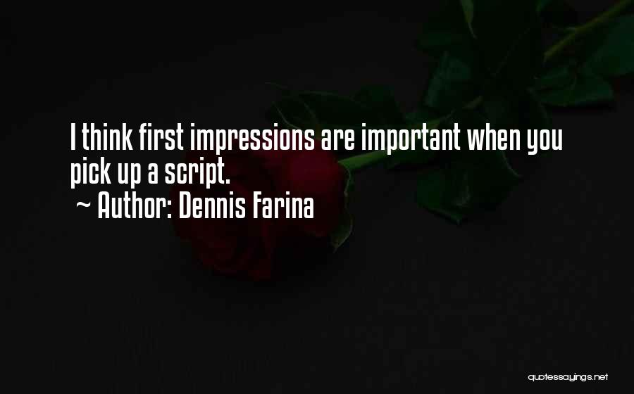 I Pick You Quotes By Dennis Farina