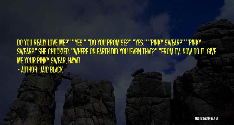 I Pinky Swear Quotes By Jaid Black