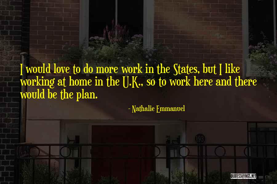 I Plan To Love You For A While Quotes By Nathalie Emmanuel I Plan To Love You For A While Quotes By Nathalie Emmanuel