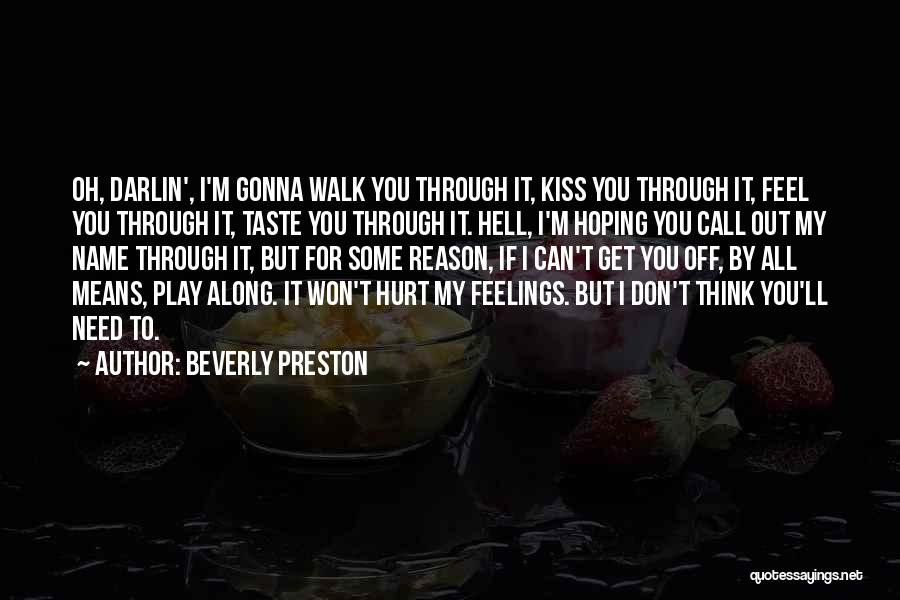I Play Along Quotes By Beverly Preston