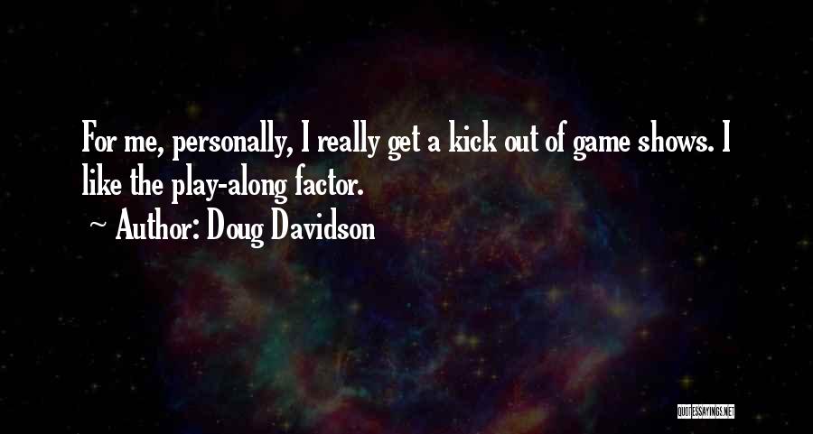 I Play Along Quotes By Doug Davidson