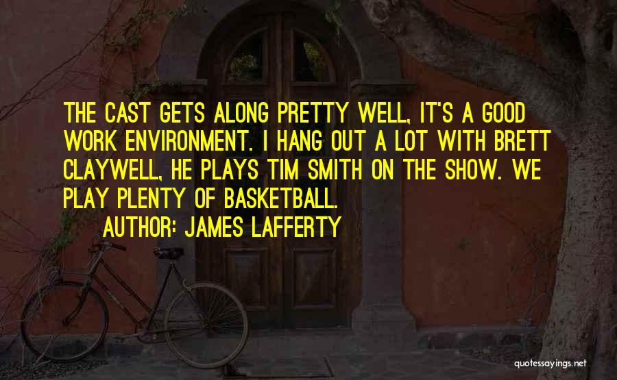 I Play Along Quotes By James Lafferty