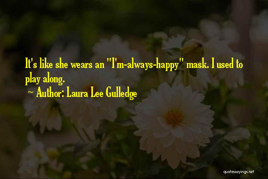 I Play Along Quotes By Laura Lee Gulledge