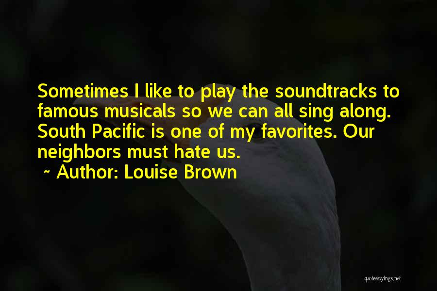 I Play Along Quotes By Louise Brown