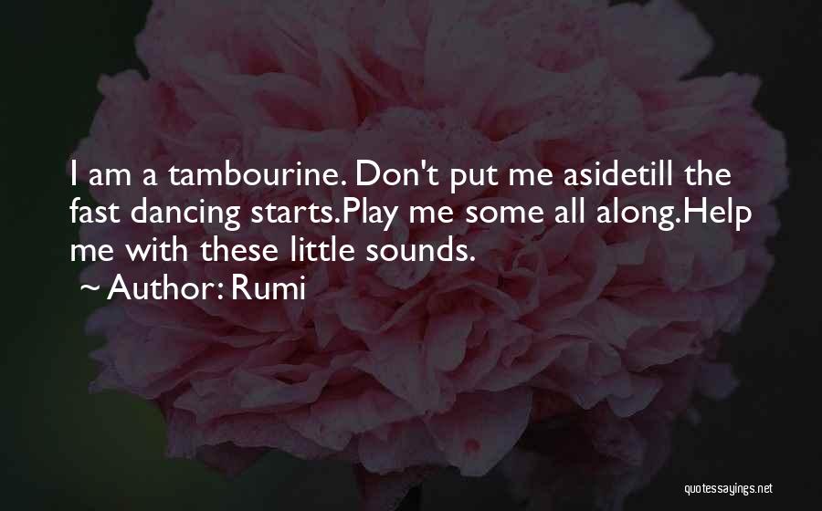 I Play Along Quotes By Rumi