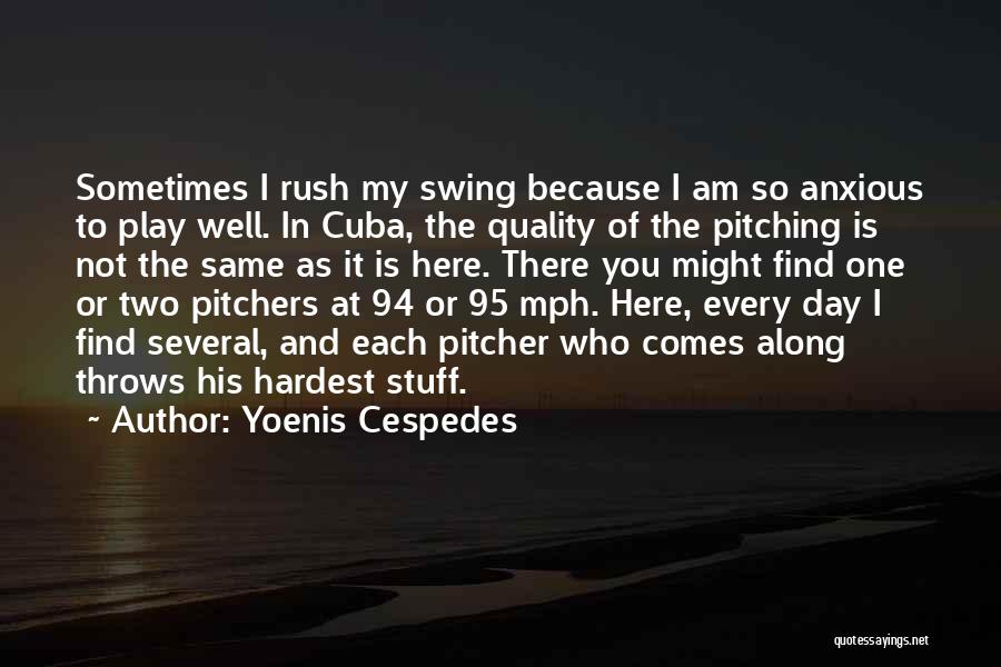 I Play Along Quotes By Yoenis Cespedes