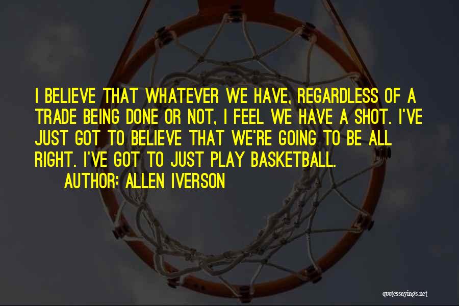 I Play Basketball Quotes By Allen Iverson
