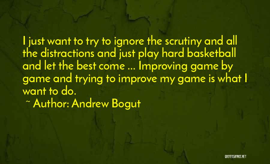 I Play Basketball Quotes By Andrew Bogut