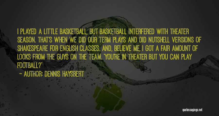 I Play Basketball Quotes By Dennis Haysbert