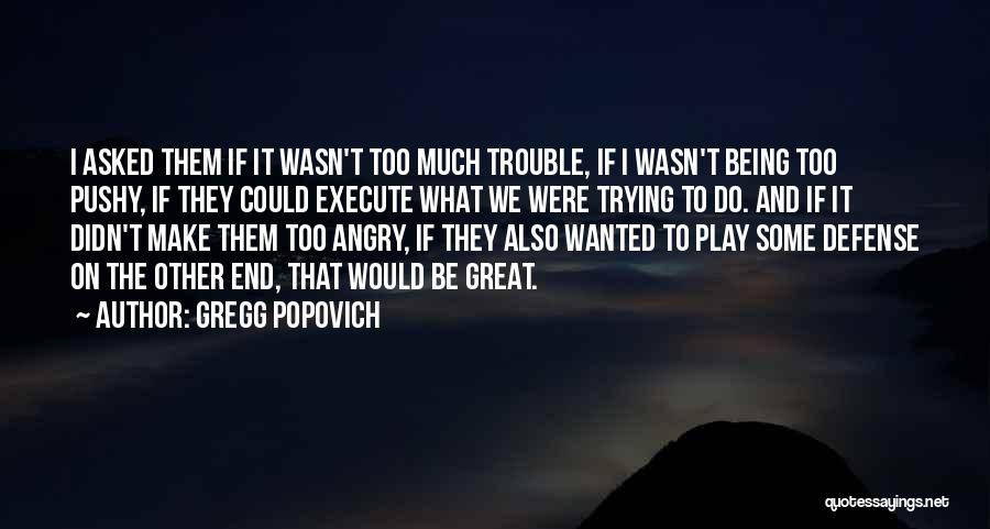 I Play Basketball Quotes By Gregg Popovich