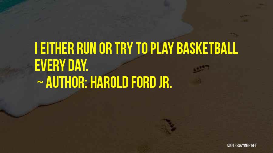 I Play Basketball Quotes By Harold Ford Jr.