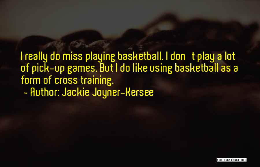 I Play Basketball Quotes By Jackie Joyner-Kersee