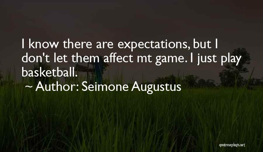 I Play Basketball Quotes By Seimone Augustus