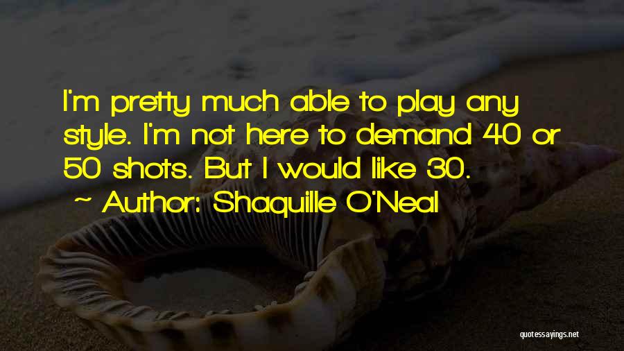 I Play Basketball Quotes By Shaquille O'Neal