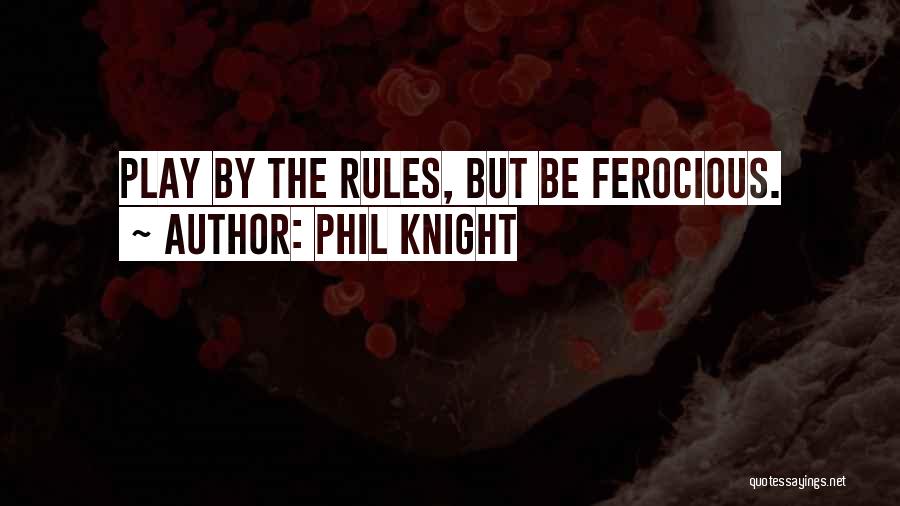 I Play By My Own Rules Quotes By Phil Knight