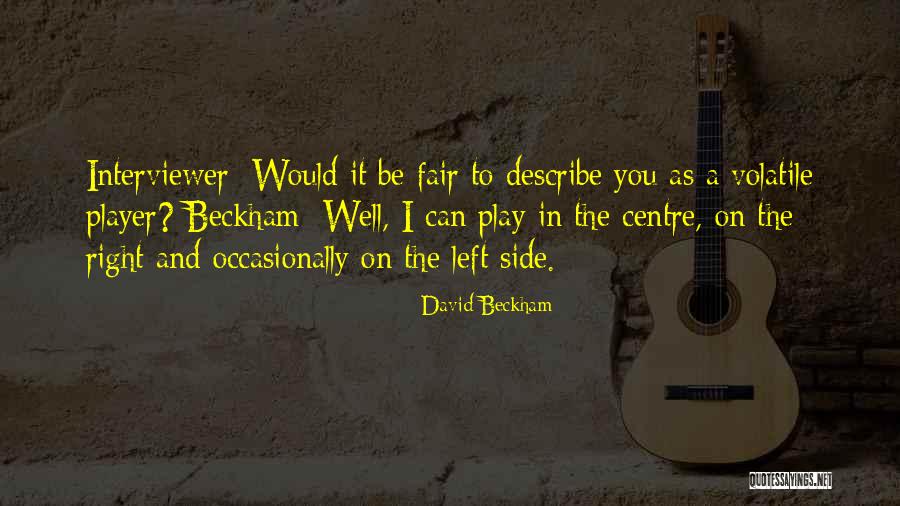 I Play Fair Quotes By David Beckham I Play Fair Quotes By David Beckham