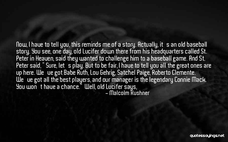 I Play Fair Quotes By Malcolm Kushner I Play Fair Quotes By Malcolm Kushner