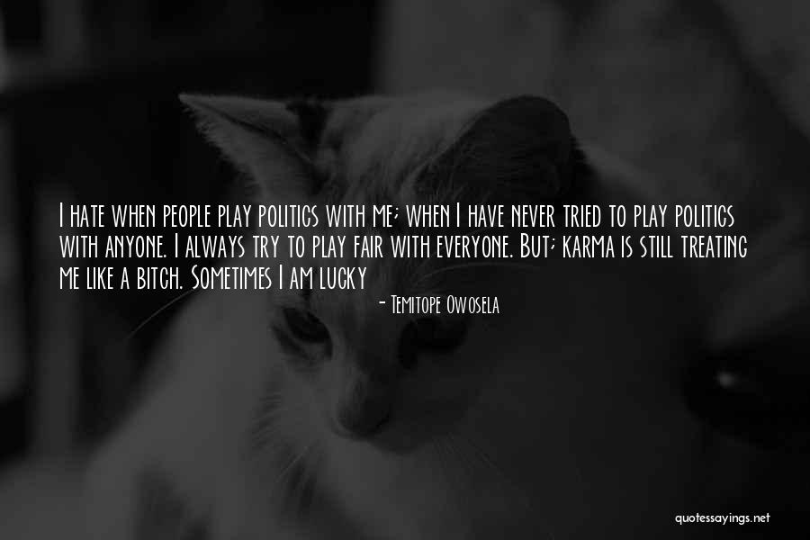 I Play Fair Quotes By Temitope Owosela I Play Fair Quotes By Temitope Owosela
