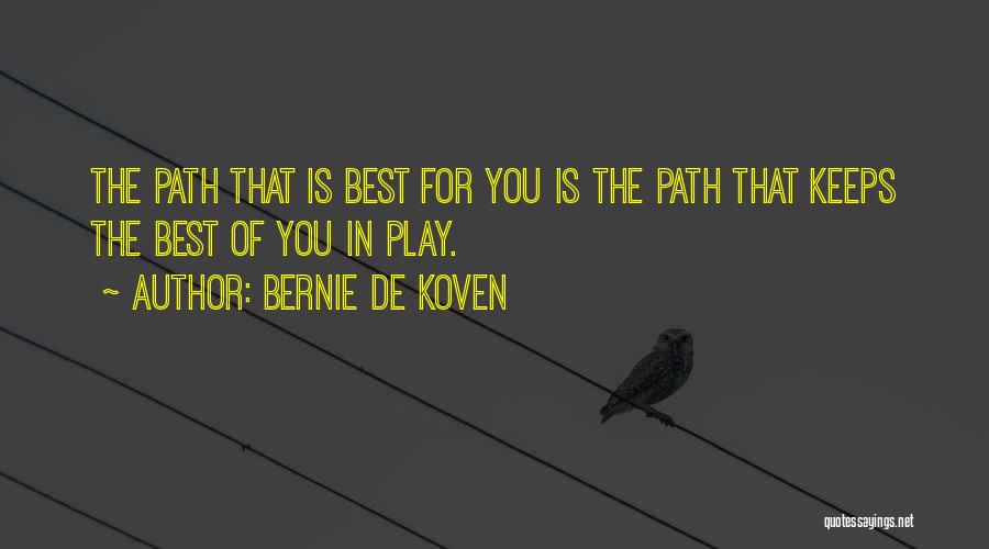 I Play For Keeps Quotes By Bernie De Koven