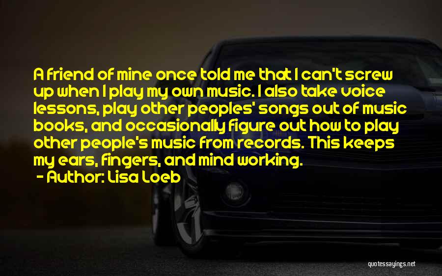 I Play For Keeps Quotes By Lisa Loeb