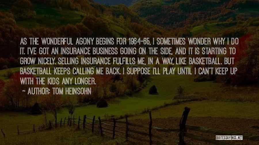 I Play For Keeps Quotes By Tom Heinsohn